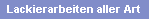 Lackierarbeiten aller Art